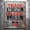 PTS Signs Get Fit Or Die: Train More Bleed Less Vintage Tin Sign