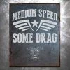 PTS Veteran Medium Speed Some Drag Vintage Tin Sign 2 PTS Veteran Medium Speed Some Drag Vintage Tin Sign