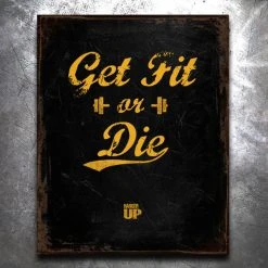 PTS Signs Get Fit Or Die: Get Fit Or Die Classic Old World Vintage Tin Sign