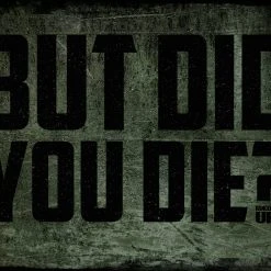 PTS Signs But Did You Die Vintage Tin Sign