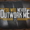 PTS Signs Never Outwork Me Vintage Tin Sign
