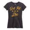 Ohio Women's Get Fit Or Die Classic Tee