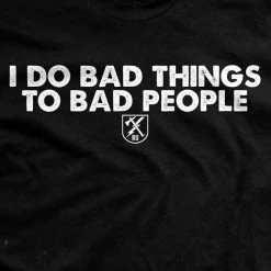 Ohio I Do Bad Things To Bad People T-Shirt