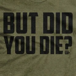 Ohio But Did You Die? T-Shirt