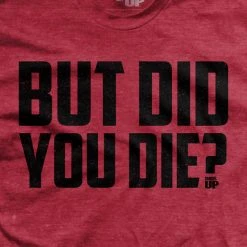 Ohio But Did You Die? (Limited Edition) T-Shirt Men