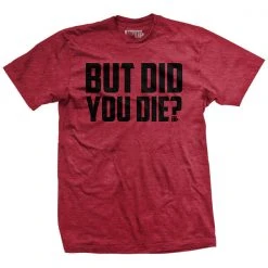 Ohio But Did You Die? (Limited Edition) T-Shirt Men