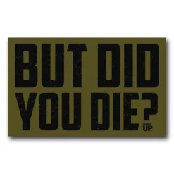 Ohio Gear But Did You Die Sticker