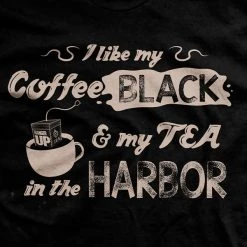Ohio My Coffee Black And My Tea In The Harbor T-Shirt
