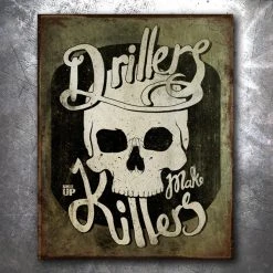 PTS Drillers Make Killers Vintage Tin Sign