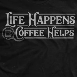 Ohio Caffeine & Hate Life Happens. Coffee Helps T-Shirt