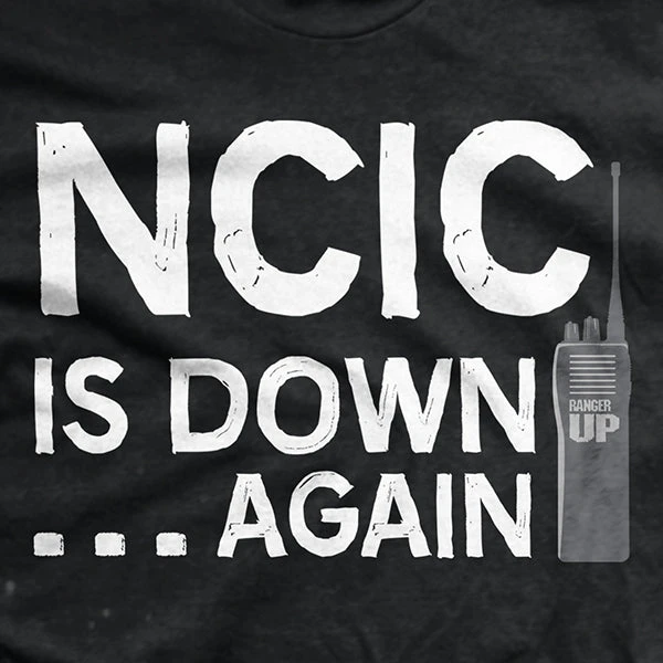 Ohio Men NCIC Is Down T-Shirt 4 Ohio Men NCIC Is Down T-Shirt