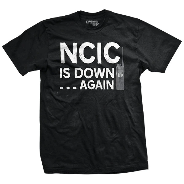 Ohio Men NCIC Is Down T-Shirt 3 Ohio Men NCIC Is Down T-Shirt