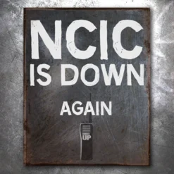 PTS Signs NCIC Is Down Vintage Tin Sign