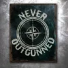PTS Signs Never Outgunned Vintage Tin Sign
