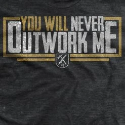 Ohio You Will Never Outwork Me T-Shirt Get Fit Or Die