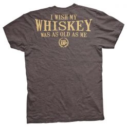 Ohio Old Man's Club - I Wish My Whiskey Was As Old As Me T-Shirt
