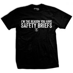 Ohio Men I'm The Reason You Have Safety Briefs T-Shirt