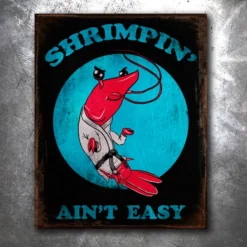 PTS Shrimpin Ain't Easy Vintage Tin Sign