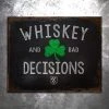 PTS Whiskey & Bad Decisions Shamrock Vintage Tin Sign 1 PTS Whiskey & Bad Decisions Shamrock Vintage Tin Sign