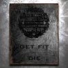 PTS Get Fit Or Die: Hardest Person To Kill Vintage Tin Sign