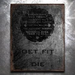 PTS Get Fit Or Die: Hardest Person To Kill Vintage Tin Sign