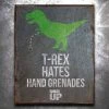PTS Signs T-Rex Hates Hand Grenades Vintage Tin Sign